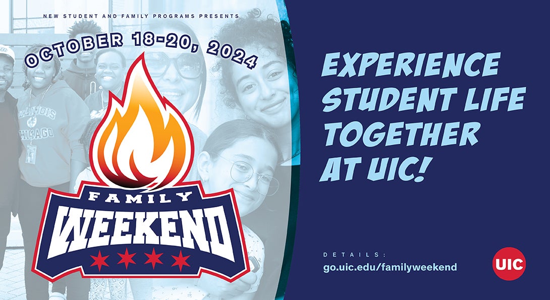 UIC Family Weekend: October 18-20. 2024